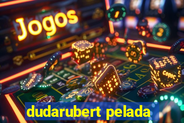 dudarubert pelada